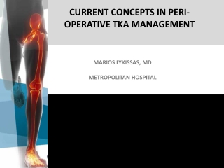 CURRENT CONCEPTS IN PERI-OPERATIVE TKA MANAGEMENT