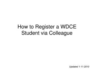 How to Register a WDCE Student via Colleague