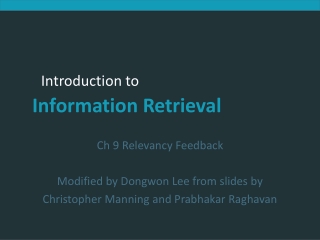 Ch 9 Relevancy Feedback Modified by Dongwon Lee from slides by