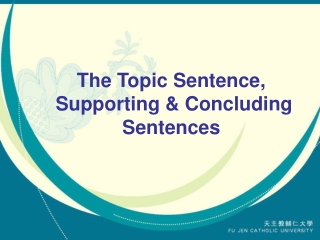 The Topic Sentence,  Supporting &amp; Concluding Sentences