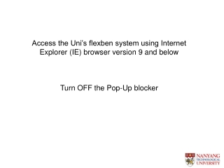 Access the Uni’s flexben system using Internet Explorer (IE) browser version 9 and below