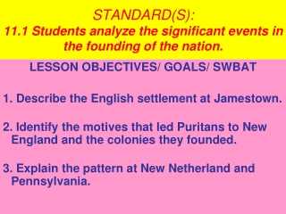 STANDARD(S):  11.1 Students analyze the significant events in the founding of the nation.