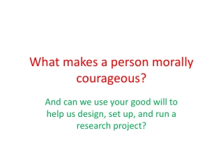 What makes a person morally courageous?