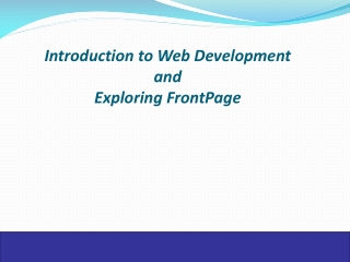 Introduction to Web Development and  Exploring FrontPage