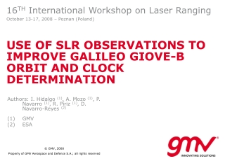 U SE OF  SLR  OBSERVATIONS TO IMPROVE GALILEO  GIOVE-B O RBIT AND CLOCK DETERMINATION