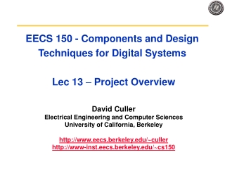 EECS 150 - Components and Design Techniques for Digital Systems  Lec 13  –  Project Overview