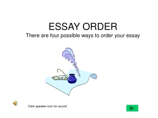 ESSAY ORDER There are four possible ways to order your essay