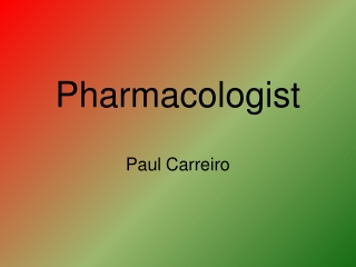 Pharmacologist