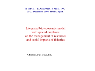 EFIMAS I° ECONOMISTS MEETING   21-22 December 2004, Seville, Spain