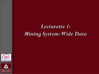 Lecturette 1:  Mining System-Wide Data