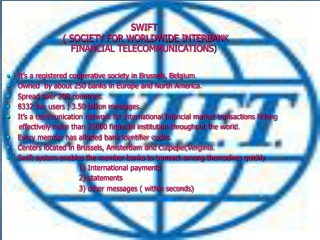 SWIFT  ( SOCIETY FOR WORLDWIDE INTERBANK  FINANCIAL TELECOMMUNICATIONS )