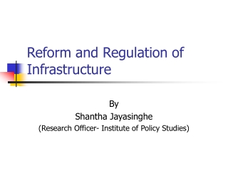 Reform and Regulation of Infrastructure