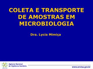 COLETA E TRANSPORTE DE AMOSTRAS EM MICROBIOLOGIA