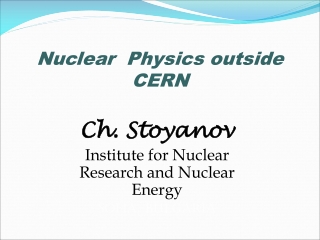 Nuclear  Physics outside  CERN