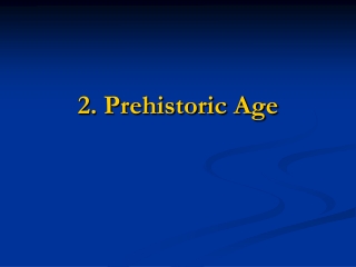 2. Prehistoric Age