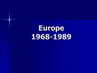 Europe 1968-1989