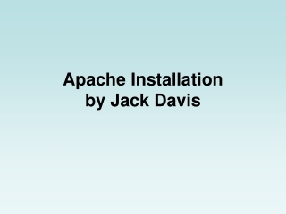 Apache Installation by Jack Davis