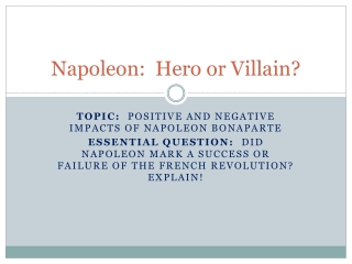 Napoleon:  Hero or Villain?