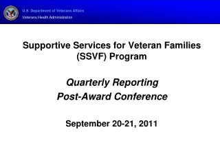 Supportive Services for Veteran Families  (SSVF) Program Quarterly Reporting Post-Award Conference