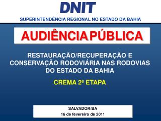 RESTAURAÇÃO/RECUPERAÇÃO E CONSERVAÇÃO RODOVIÁRIA NAS RODOVIAS DO ESTADO DA BAHIA CREMA 2ª ETAPA