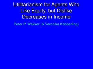 Utilitarianism for Agents Who Like Equity, but Dislike Decreases in Income