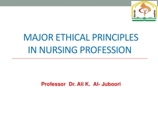 MAJOR  ETHICAL  PRINCIPLES in nursing profession