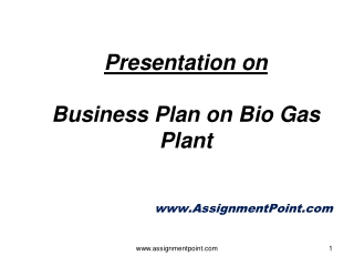 Presentation on Business Plan on Bio Gas Plant