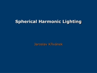 Spherical Harmonic Lighting