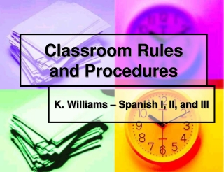 Classroom Rules  and Procedures