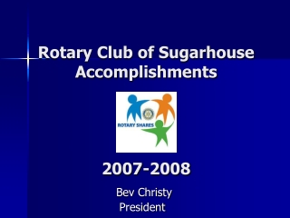 Rotary Club of Sugarhouse Accomplishments 2007-2008