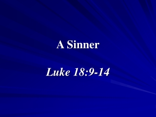 A Sinner Luke 18:9-14