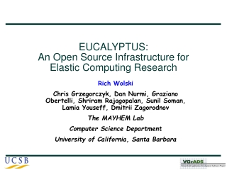 EUCALYPTUS: An Open Source Infrastructure for Elastic Computing Research