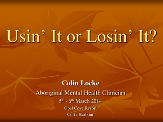 Usin ’ It or  Losin ’ It?
