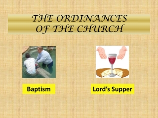 THE ORDINANCES  OF THE CHURCH