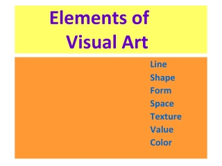 Elements of         	 Visual Art