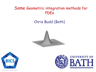 Some  Geometric integration methods for PDEs   Chris Budd (Bath)