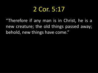 2 Cor. 5:17