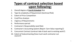 Types of contract selection based upon following: Overall degree of  Cost &amp; Schedule  Risk