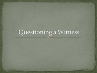 Questioning a Witness