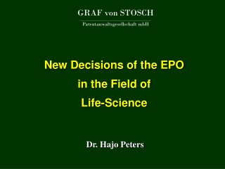 New Decisions of the EPO  in the Field of  Life-Science