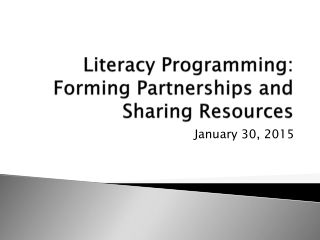 Literacy Programming: Forming Partnerships and Sharing Resources