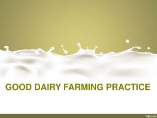 GOOD DAIRY FARMING PRACTICE