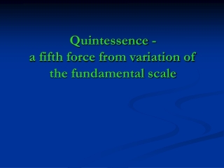 Quintessence -  a fifth force from variation of  the fundamental scale
