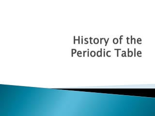 History of the  Periodic Table