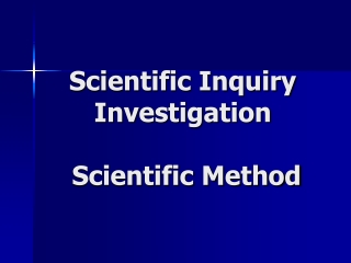 Scientific Inquiry Investigation  Scientific Method