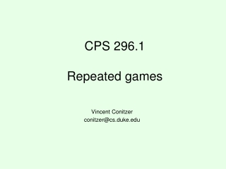 CPS 296.1 Repeated games