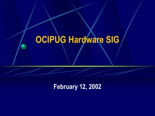 OCIPUG Hardware SIG