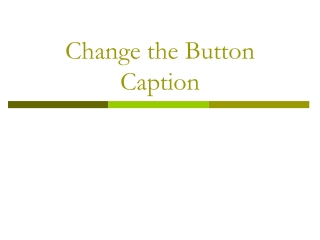 Change the Button Caption
