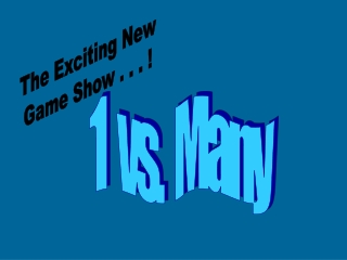 The Exciting New Game Show . . . !