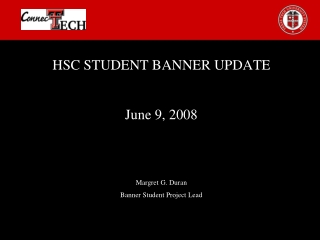 HSC STUDENT BANNER UPDATE June 9, 2008 Margret G. Duran Banner Student Project Lead